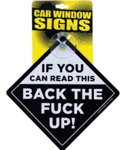 If You Can Read This Back The Fuck Up Car Sign