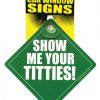 Show Me Your Titties Car Window Signs