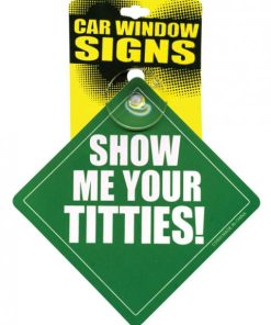 Show Me Your Titties Car Window Signs