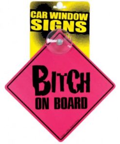 Bitch on board car window signs