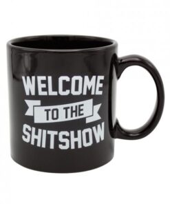 Attitude Mug Welcome To The Sh*t Show Black Cup