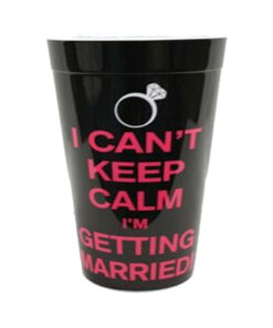 I Cant Keep Calm Im Getting Married Plastic Cup