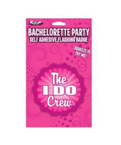 Flashing Badge: The "i Do" Crew Bachelorette