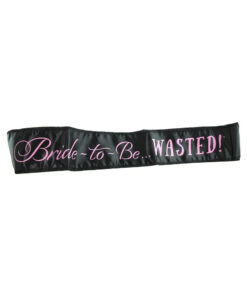 Bride-to-be Wasted! Sash