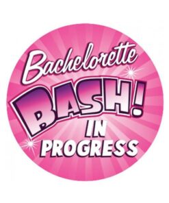 Bachelorette Bash In Progress 3 inches Button