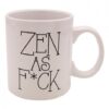 Attitude Mug Zen As F*ck Holds 22 ounces