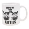 Attitude Mug Show Me Your Kitties - 22 Oz