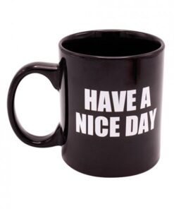 Attitude Mug Have A Nice Day Holds 16oz Black